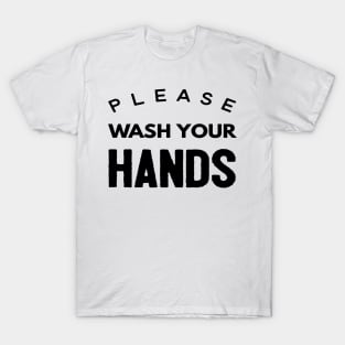 Please Wash Your Hands T-Shirt